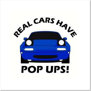 Mazda Miata - Real Cars Have Pop Ups - Blue Posters and Art